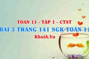 Bài 3 trang 141 SGK Toán 11 Tập 1 Chân trời sáng tạo